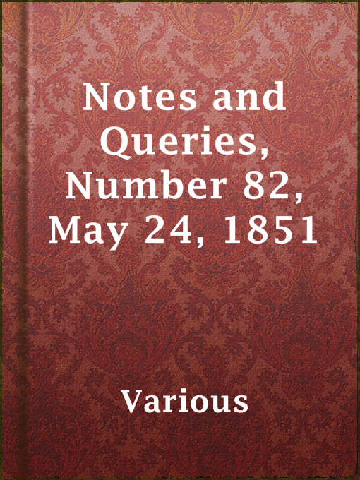 Title details for Notes and Queries, Number 82, May 24, 1851 by Various - Available